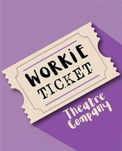 Workie Ticket Theatre